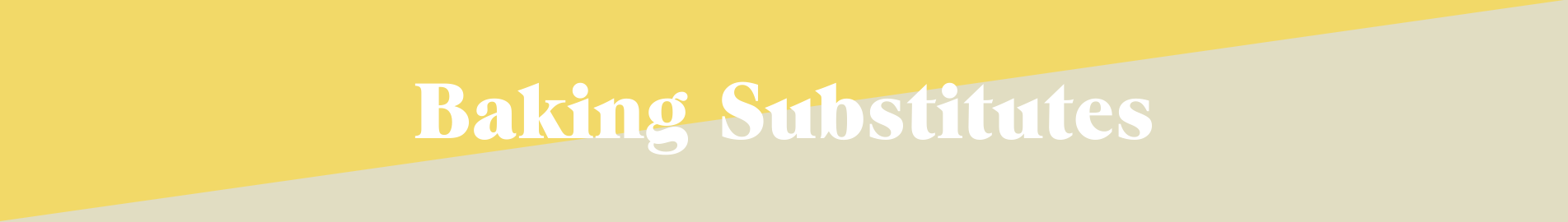 Baking Substitutes Baking Substitutes